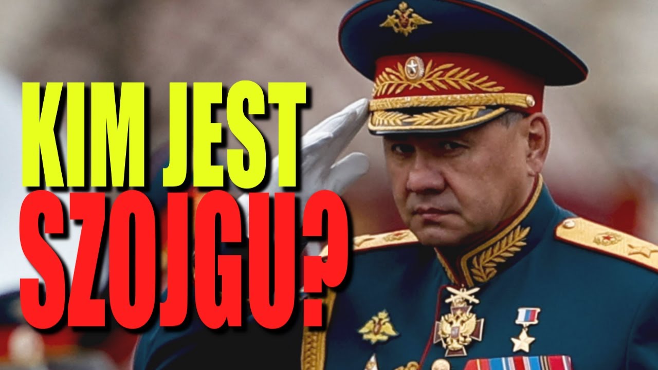 SZOJGU - KIM JEST CZŁOWIEK PUTINA?