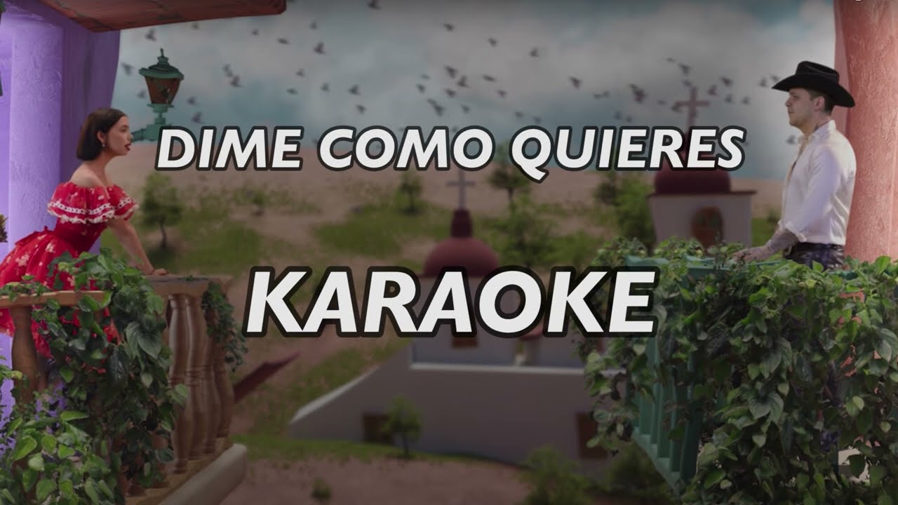 Dime como quieres [Karaoke] Nodal y Angela Aguilar