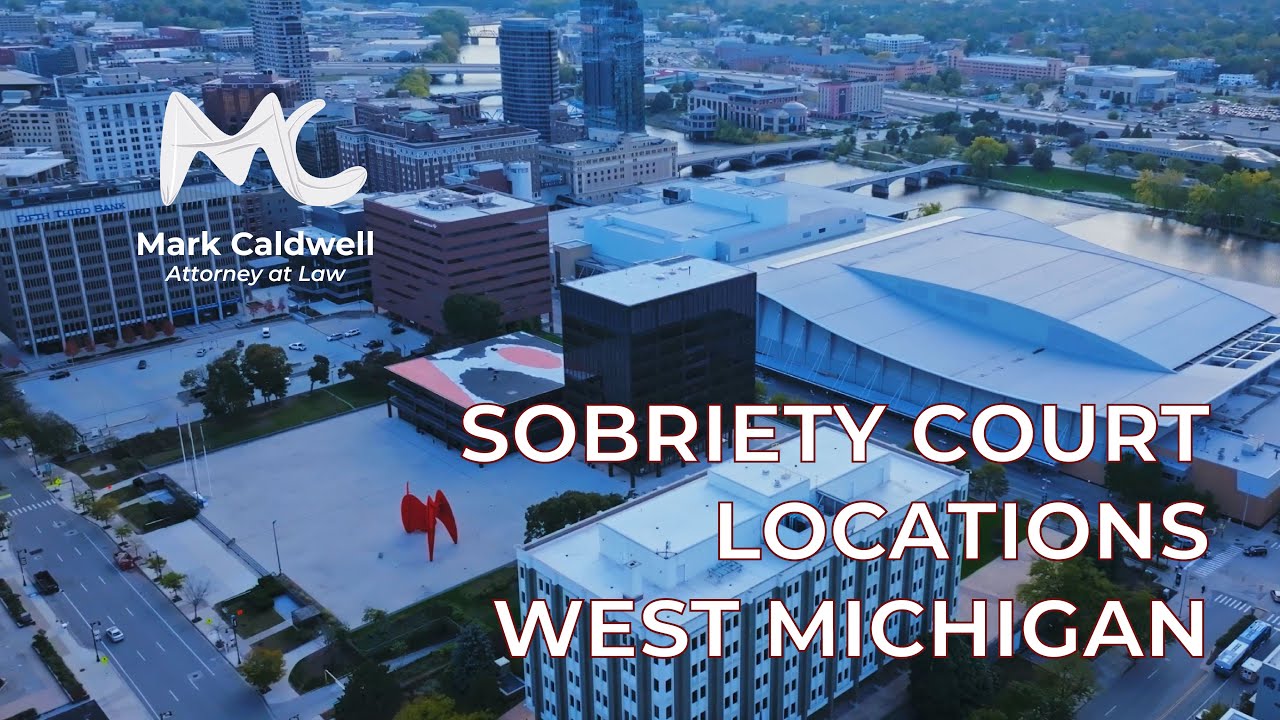 Sobriety Court Counties - Mark Caldwell DUI Lawyer - West Michigan