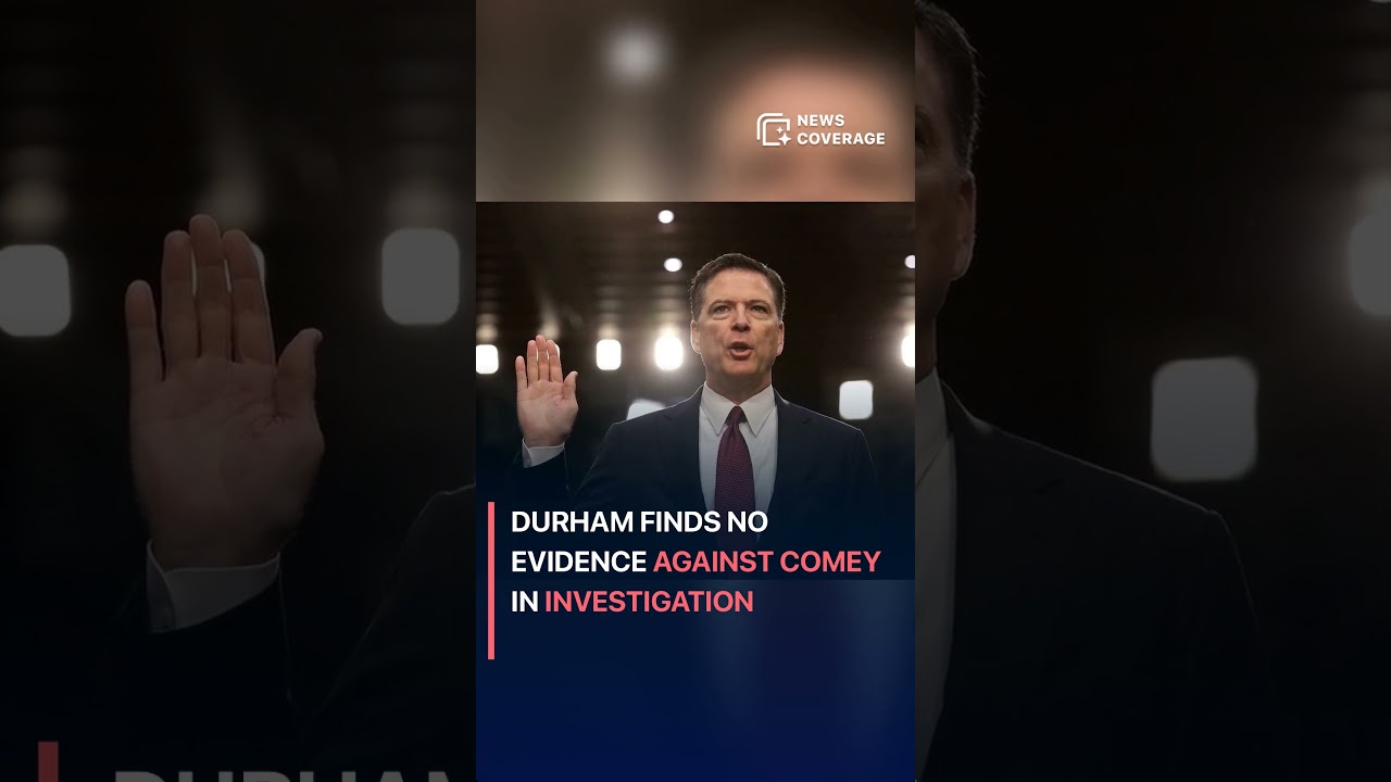 Durham Finds No Evidence Against Comey in Investigation 
