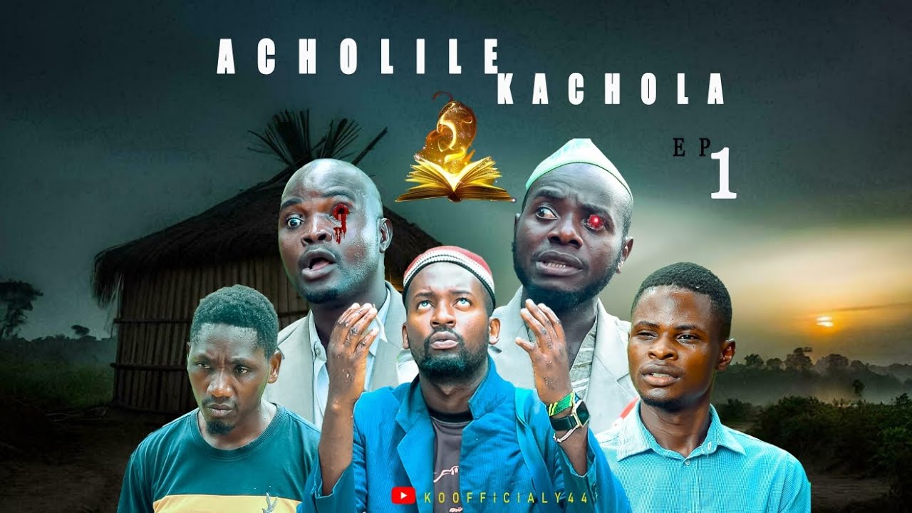 ACHOLILE KACHOLA EPISODE 1 2025