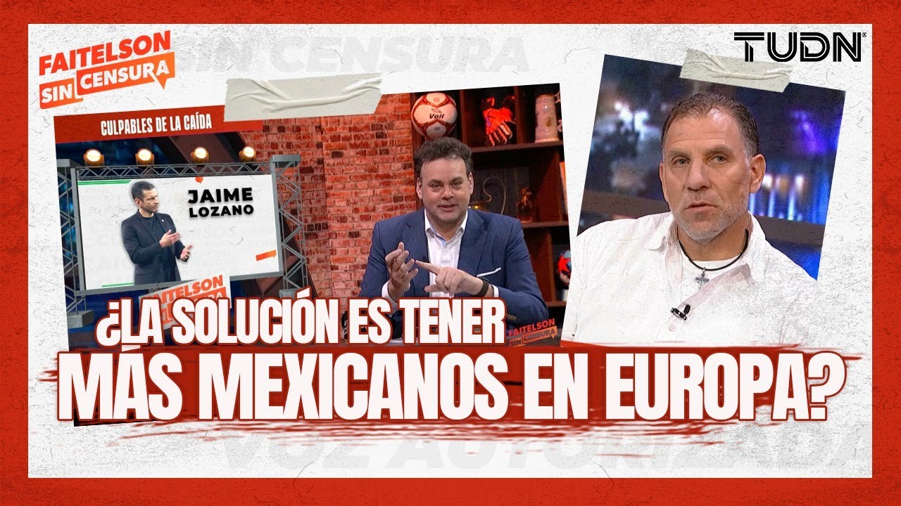 Faitelson sin censura: BETO GARCÍA ASPE reprueba la actualidad de la Selección Mexicana | TUDN