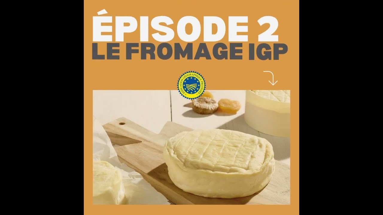 &Eacute;pisode 2 : Le fromage IGP