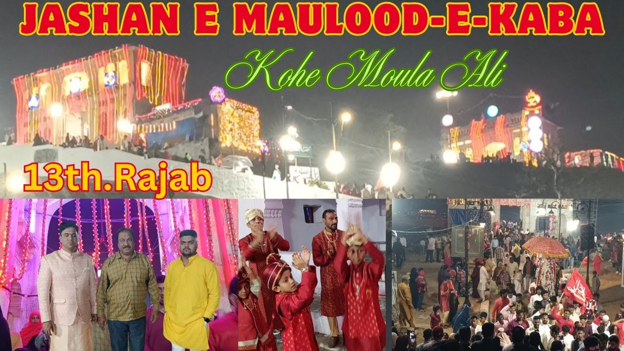 Jashan e Viladat Moula Ali a.s 13 Rajab 1447H.(2026) Kohe Moula Ali Hyderabad TS. India