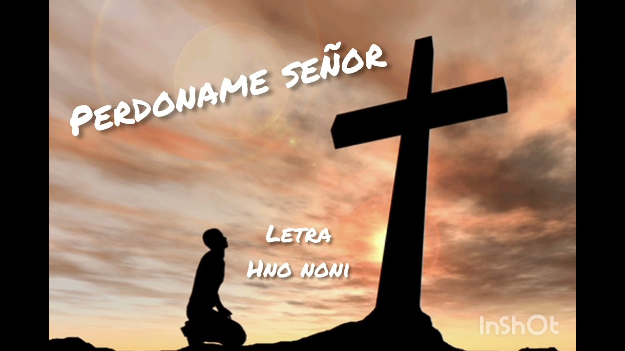 Alabanza PERDONAME SEÑOR