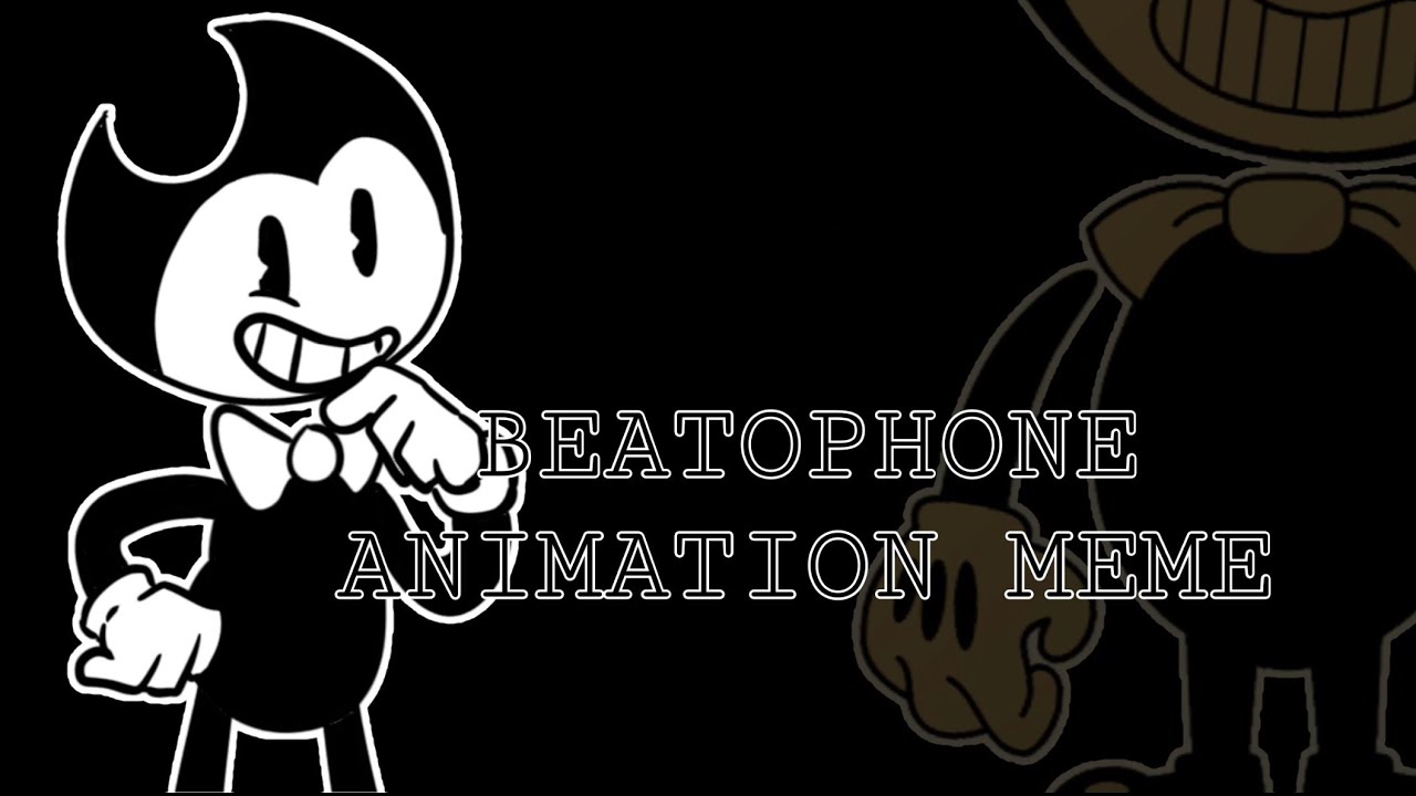 Beatophone animation meme(BATIM/spoiler?)