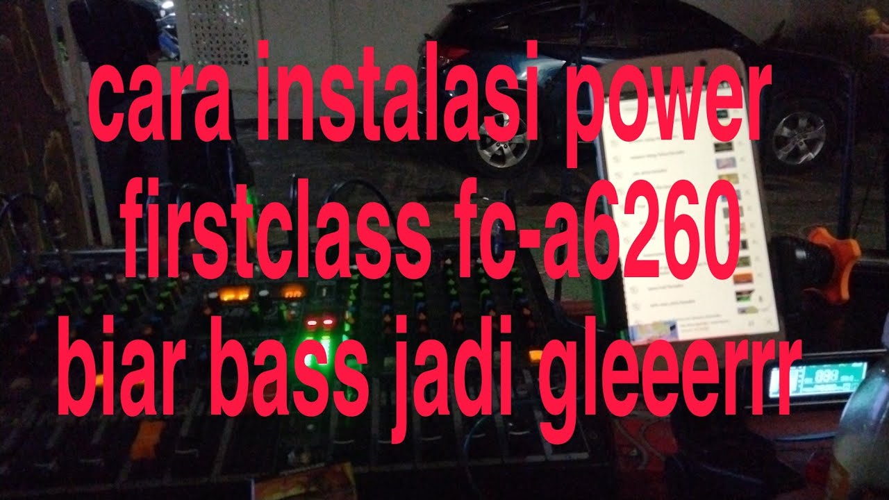 cara instalasi power firstclass fc-a6260 biar bass jadi gleeerrr (02)