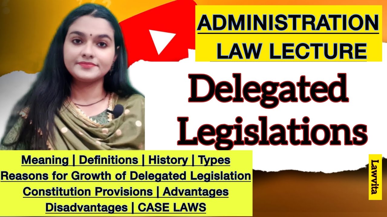 Delegated Legislation Administrative Law Lecture with Notes Lawvita