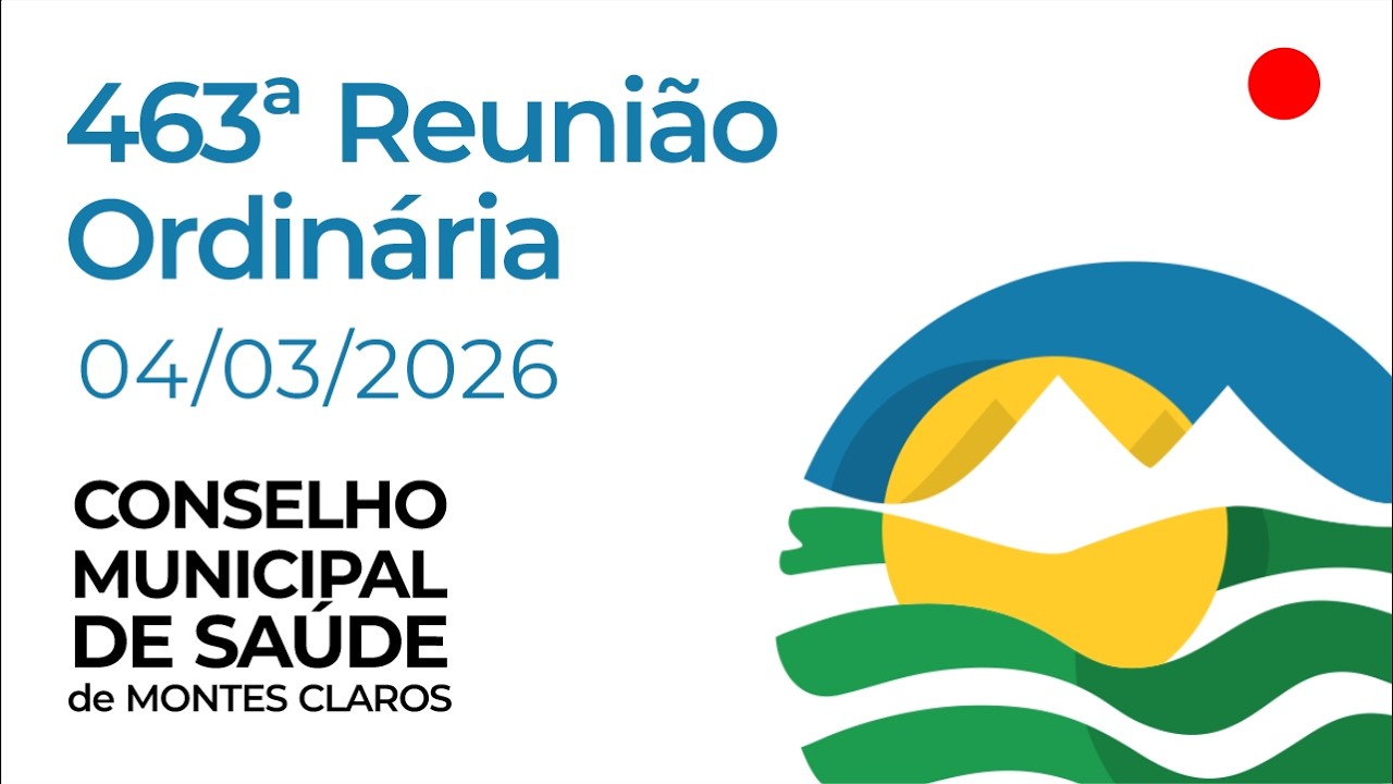 463ª Reunião Ordinária do Conselh Municipal de Saúde de Montes Claros