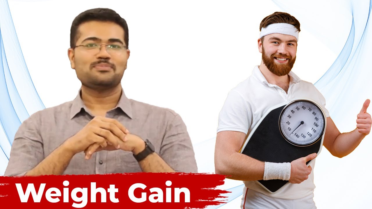 Tips For Weight Gain - Dr Manoj Johnson