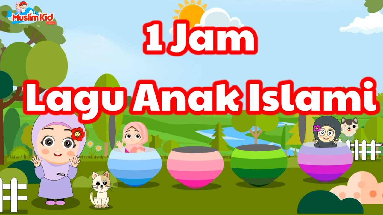 1 Jam Lagu Anak Islami Terpopuler - 5 Rukun Islam, Aku Mau ke Mekkah, Alif ba ta tsa, Kisah Rasul
