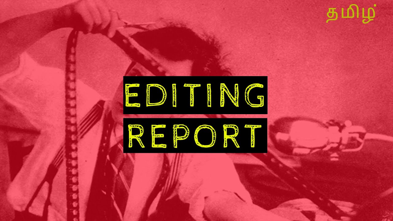 How to make a Film Editing Report | Editors Daily Log | Film Production Report | Film Psycho|தமிழில்