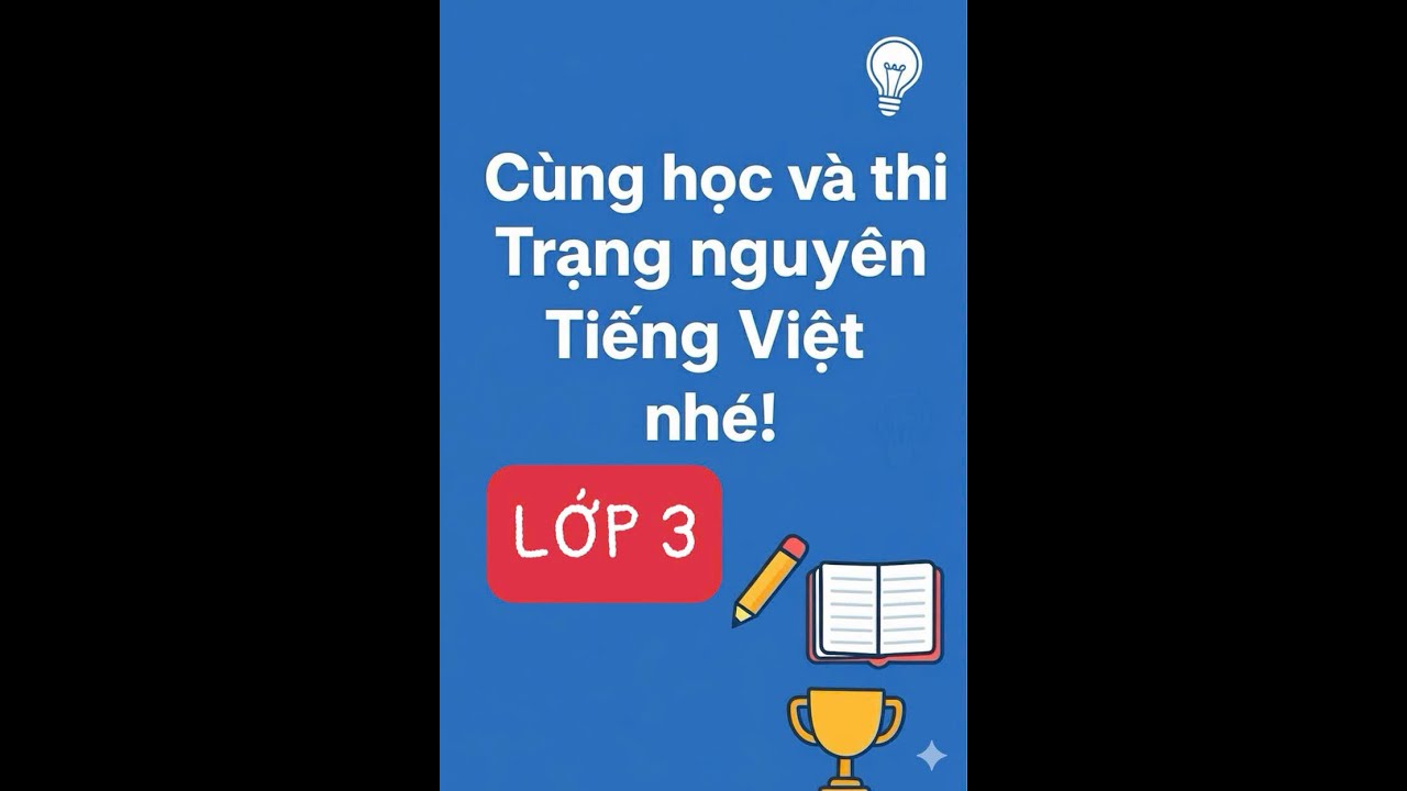 Trạng nguyên tiếng việt  lớp 3 vòng 5 năm học 2025-2026 thi trên điện thoại