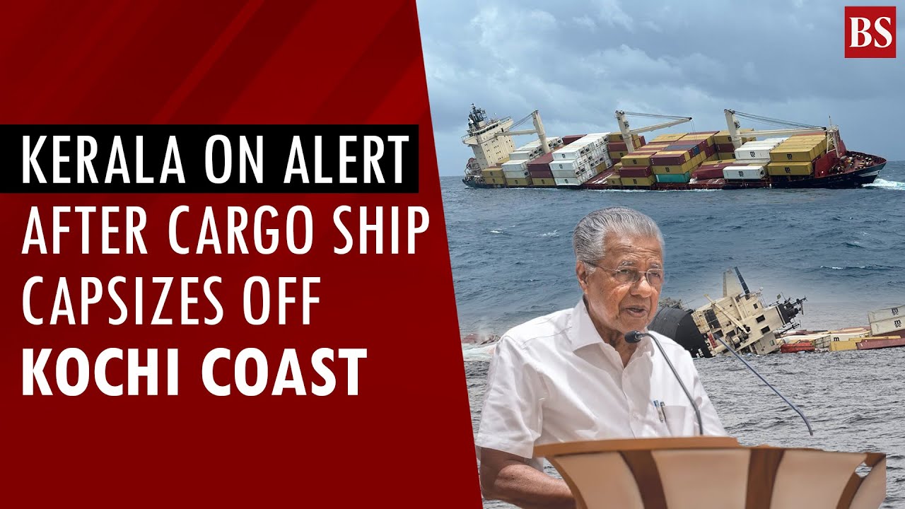 Kerala on alert after cargo ship capsizes off Kochi coast | What happened? | Kerala oil spill