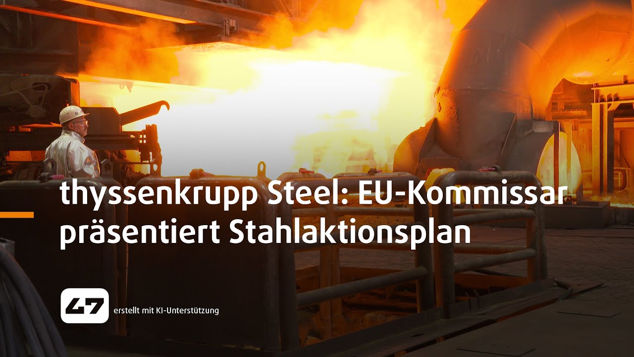 STUDIO 47 .live | THYSSENKRUPP STEEL: EU-KOMMISSAR STÉPHANE SÉJOURNÉ PRÄSENTIERT STAHLAKTIONSPLAN