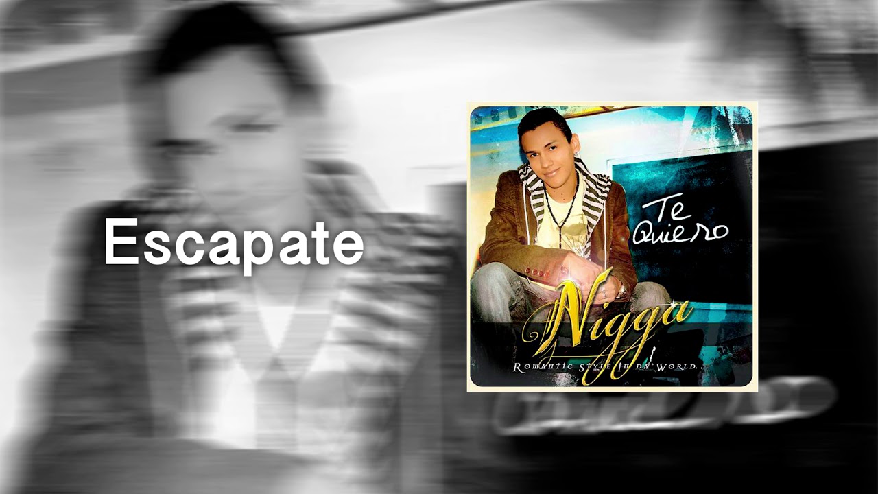 Nigga - Escapate