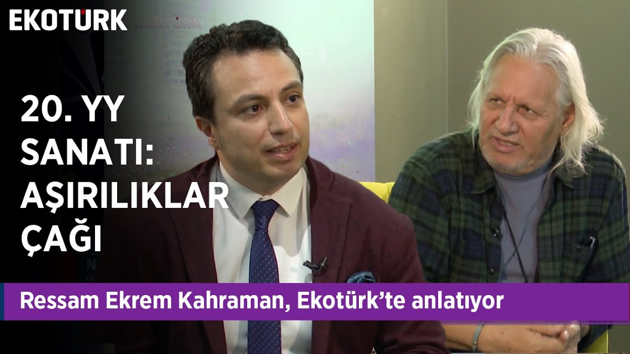 Ressam Ekrem Kahraman'ın Plastik Üslubu | Ekrem Kahraman & Yalın Alpay
