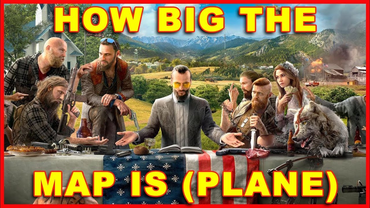 How Big Far Cry 5's Map Is (How Long to Cross the World) (By Plane)