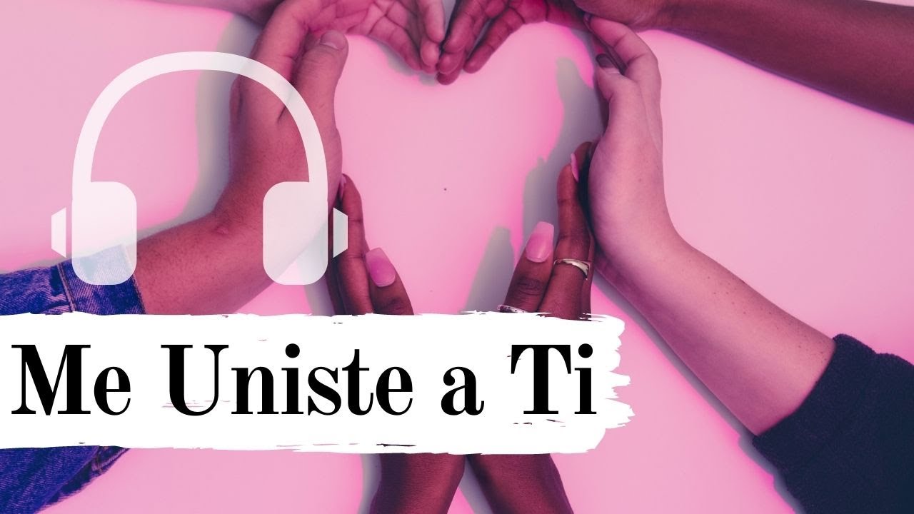 Me uniste a TI: Adoracion espontanea