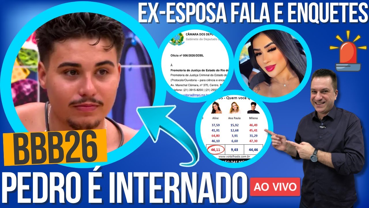🚨BBB26: PEDRO É INTERNADO, FAMÍLIA RELATA SURTO, EX-ESPOSA FAZ REVELAÇÕES QUE CHOCAM, ENQUETES AGORA