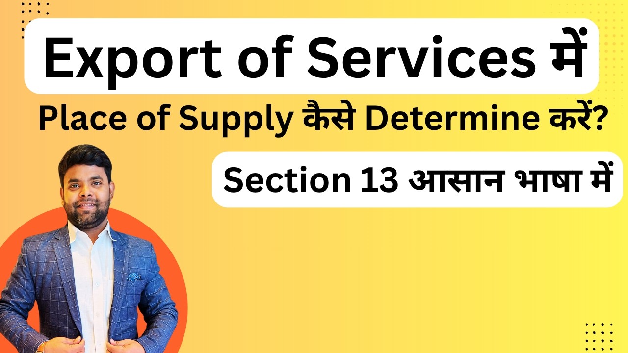 Determine Place of Supply for Export of Services | Section 13 Explained