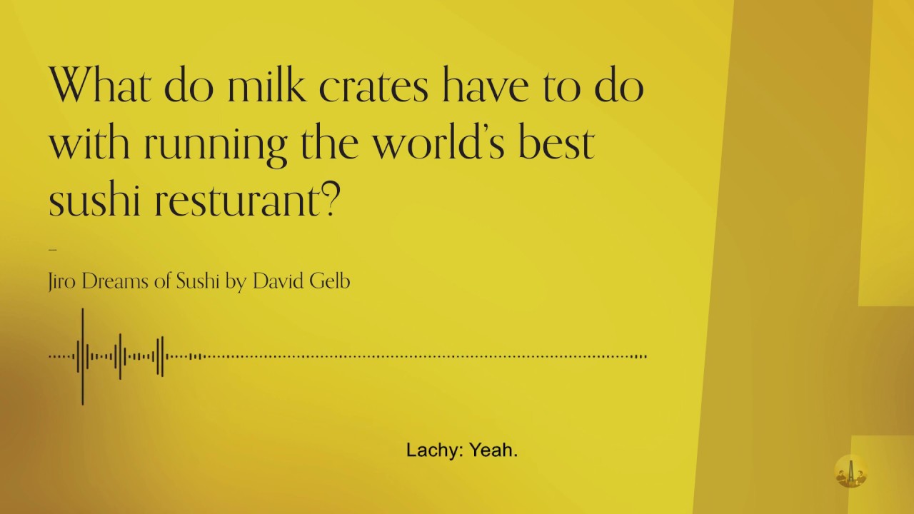 David Gelb &ndash; Highlights: Inside the life of the world&rsquo;s sushi master #Abstractable