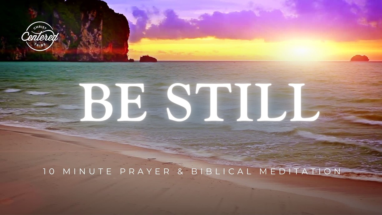 Be Still And Know That I Am God - 10 Minute Guided Meditation