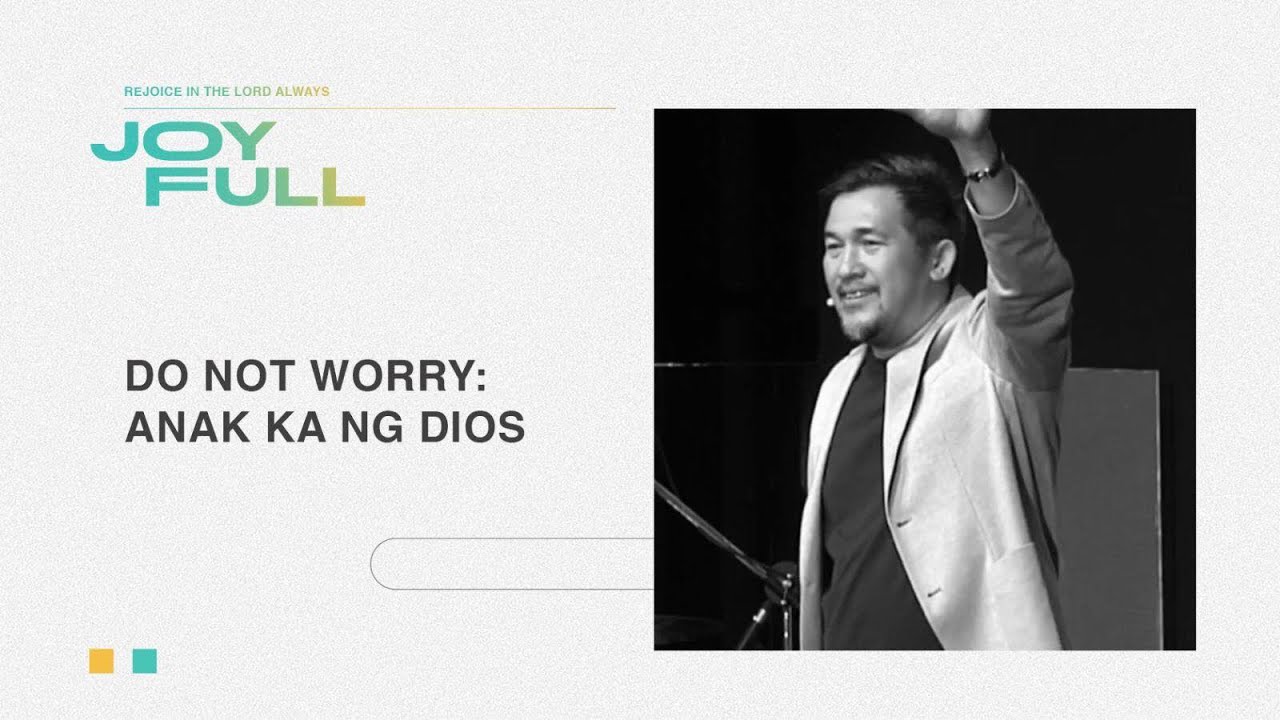 Do not Worry: Anak ka ng Dios | Joy Full Week 4 | Jeff Eliscupidez