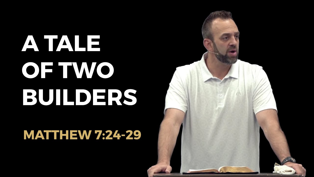 Matthew (52): “A Tale of Two Builders