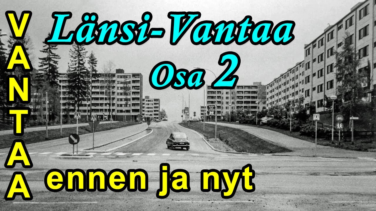 Länsi-Vantaa. Osa 2 - Vanhoja kuvia, ennen vs. nyt / Old pictures Before vs. Now. (016).