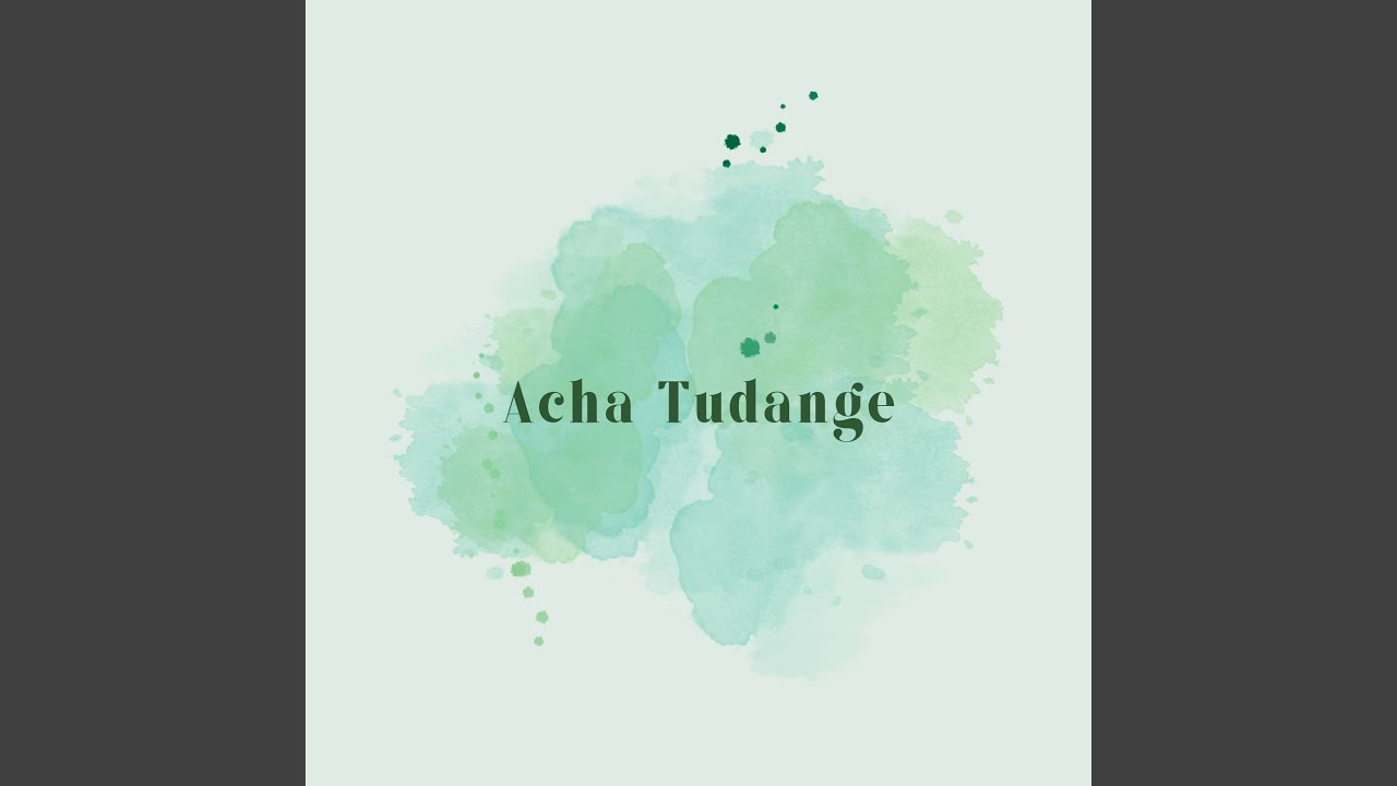 Acha Tudange