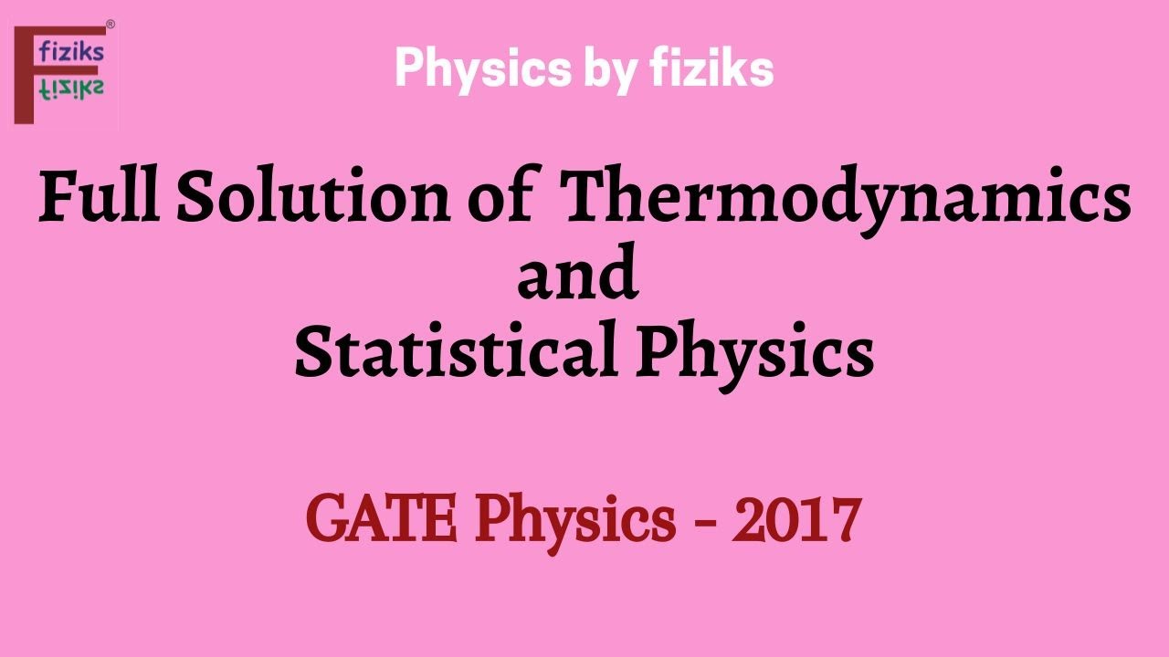 GATE Physics 2017 Full Solution of Thermodynamics and Statistical Physics