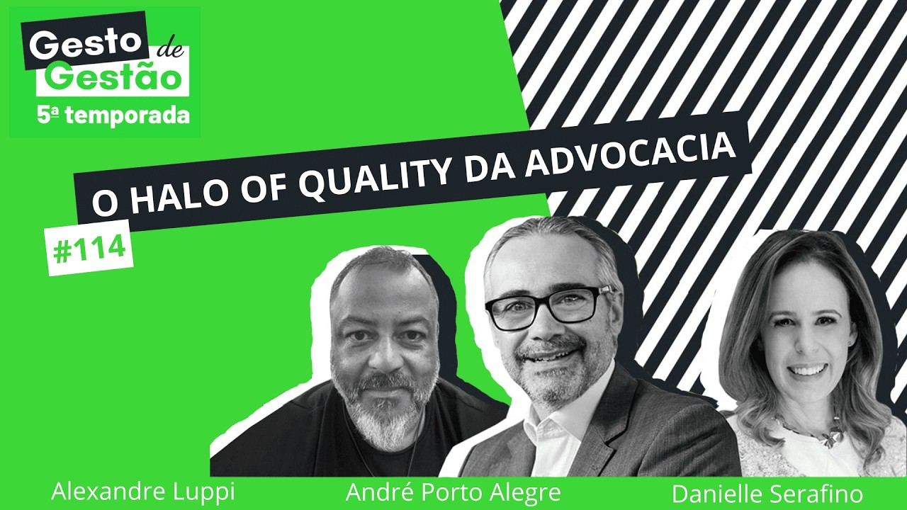 O Halo of Quality da advocacia - 114 Gesto de Gestão