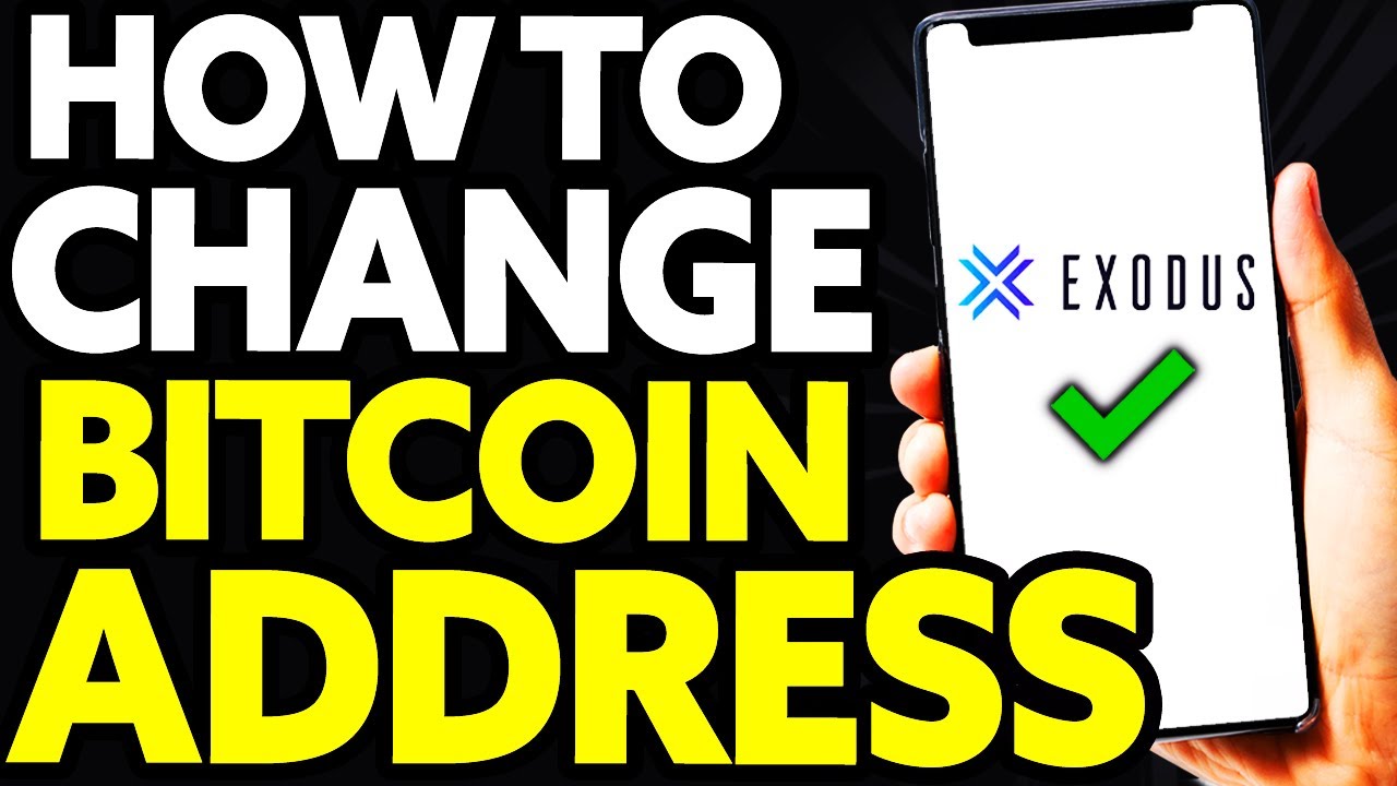 How To Change Bitcoin (BTC) Address on Exodus [EASY!]