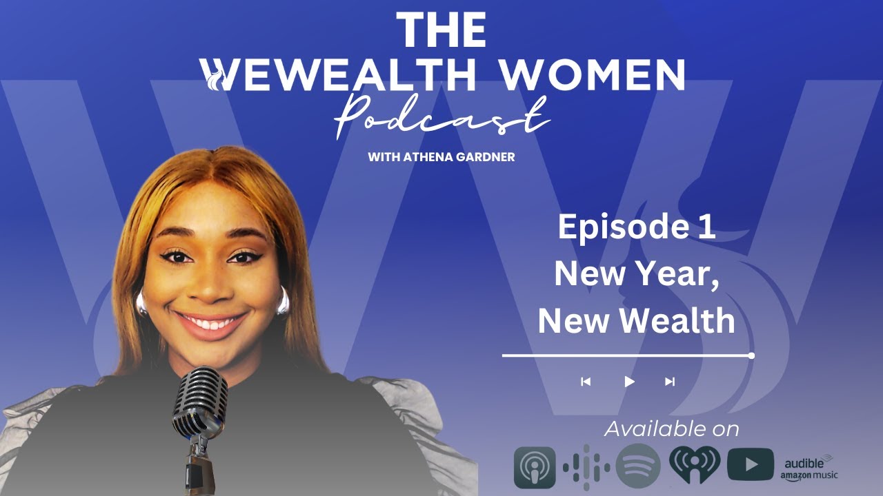 1. New Year New Wealth | Wewealth Women Podcast @wewealthwomen