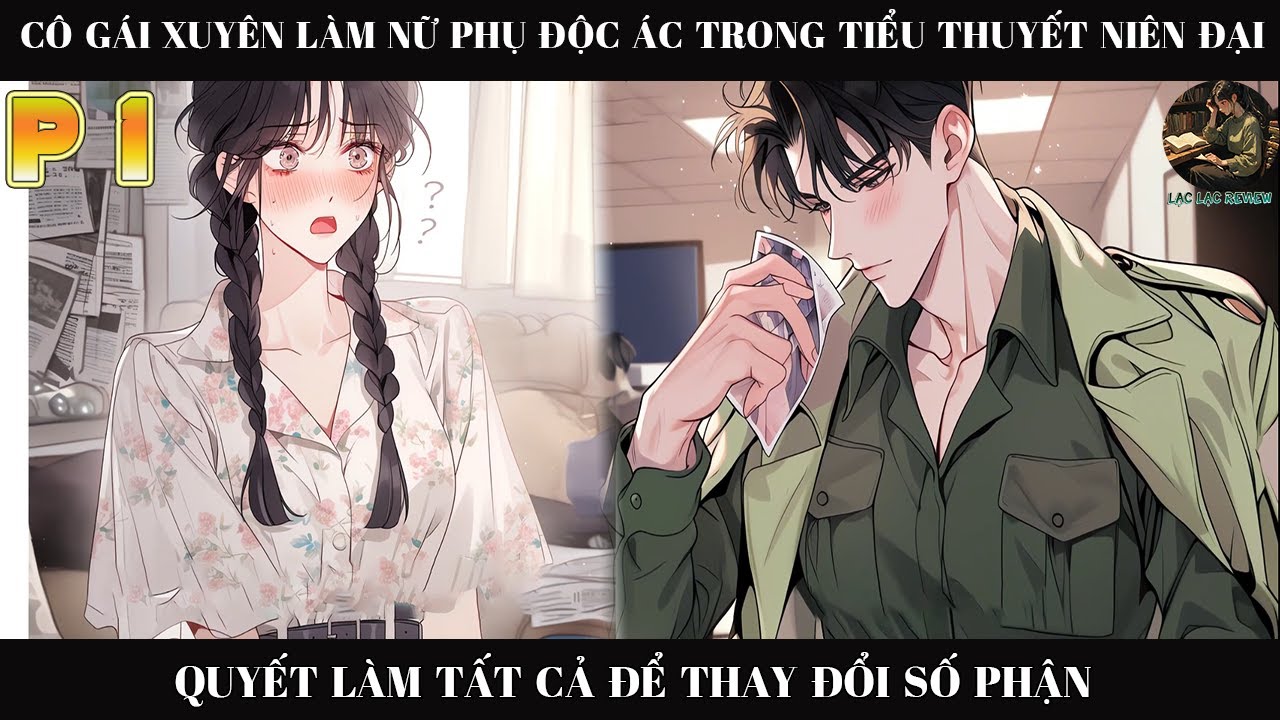 C&Ocirc;  G&Aacute;I XUY&Ecirc;N  L&Agrave;M  NỮ PHỤ &Aacute;C ĐỘC TRONG TIỂU THUYẾT NI&Ecirc;N ĐẠI QUYẾT L&Agrave;M TẤT CẢ THAY ĐỔI SỐ PHẬN | P1