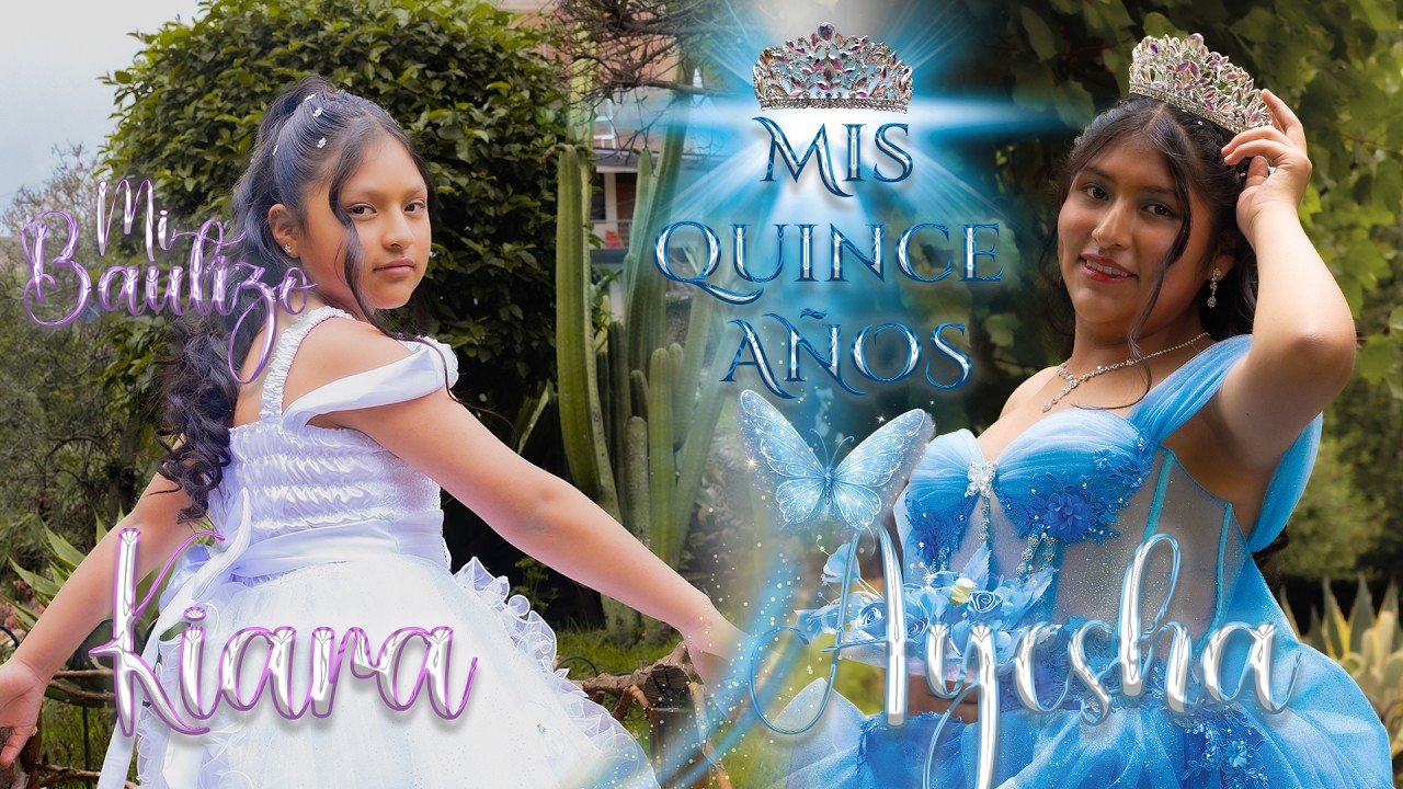 VOL.1 BAUTIZO Y QUINCE👑 AÑOS  AYESHA-KIARA