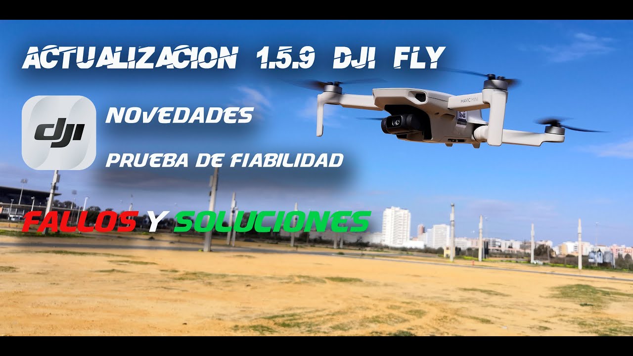 Mejoras y nuevos Errores de la actualización 1 5 9 DJI Fly