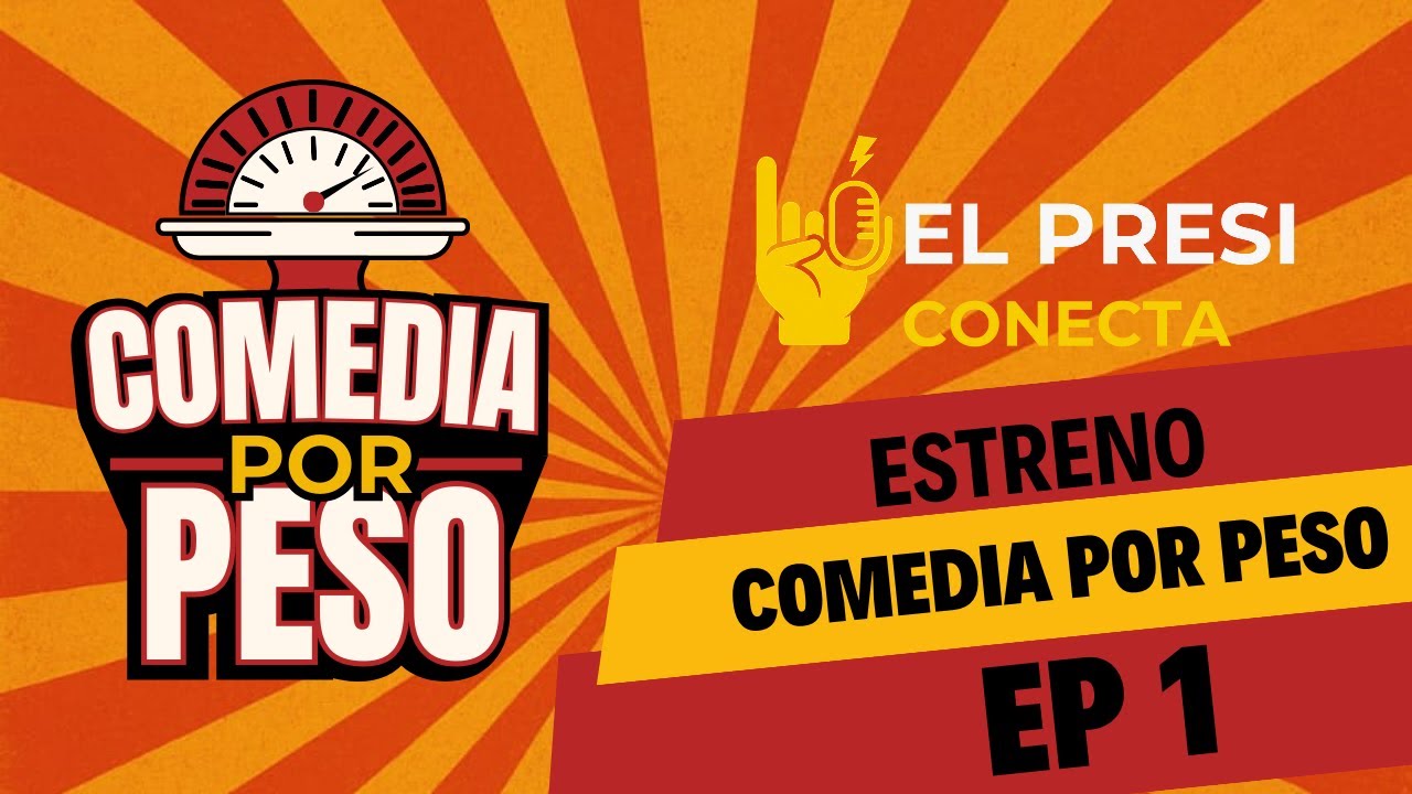*ESTRENO* COMEDIA POR PESO #1 | STAND-UP COMEDY | EL PRESI CONECTA