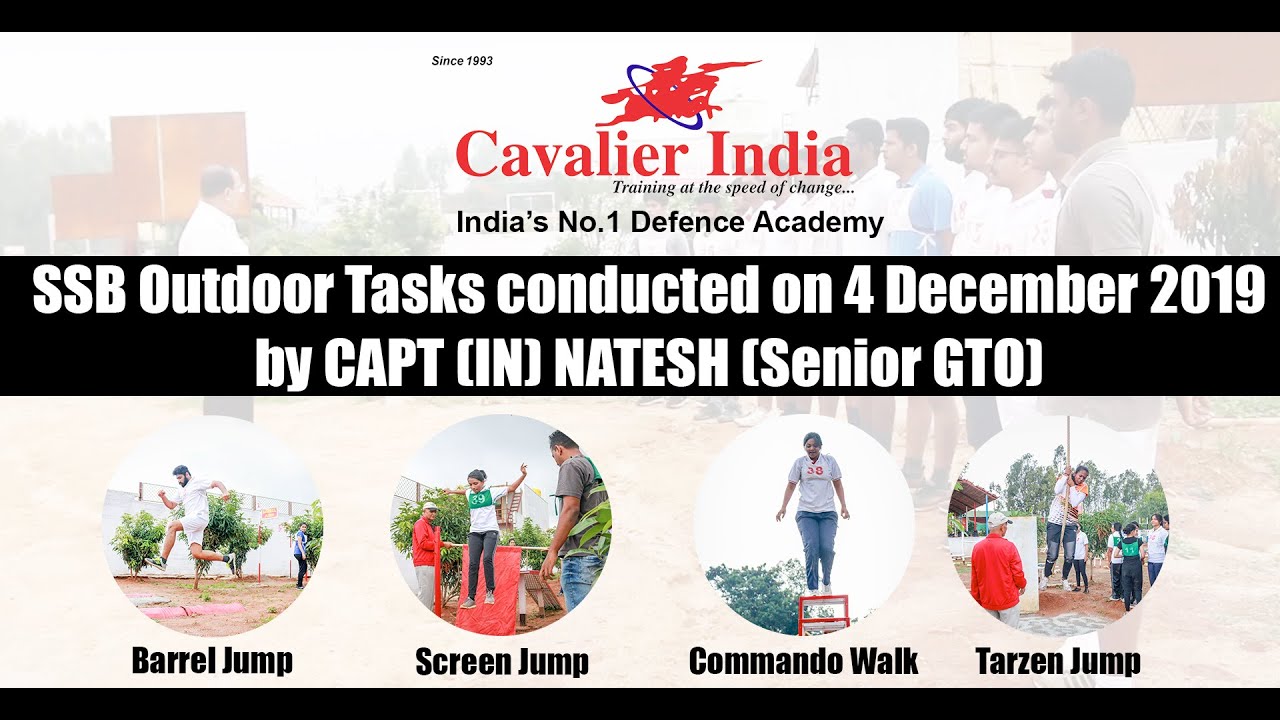 SSB Outdoor Tasks conducted on 4 December 2019 by CAPT (IN) NATESH (Senior GTO)