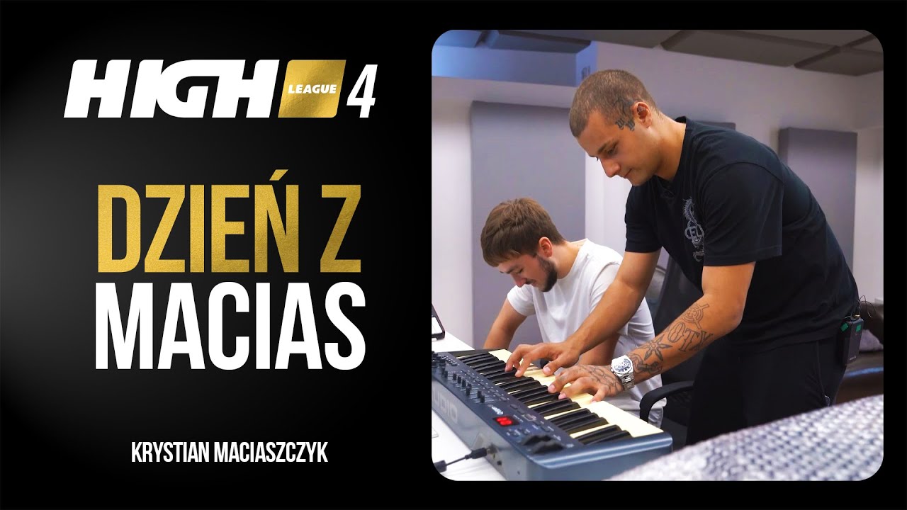 HIGH League 4 DZIEŃ Z: Macias