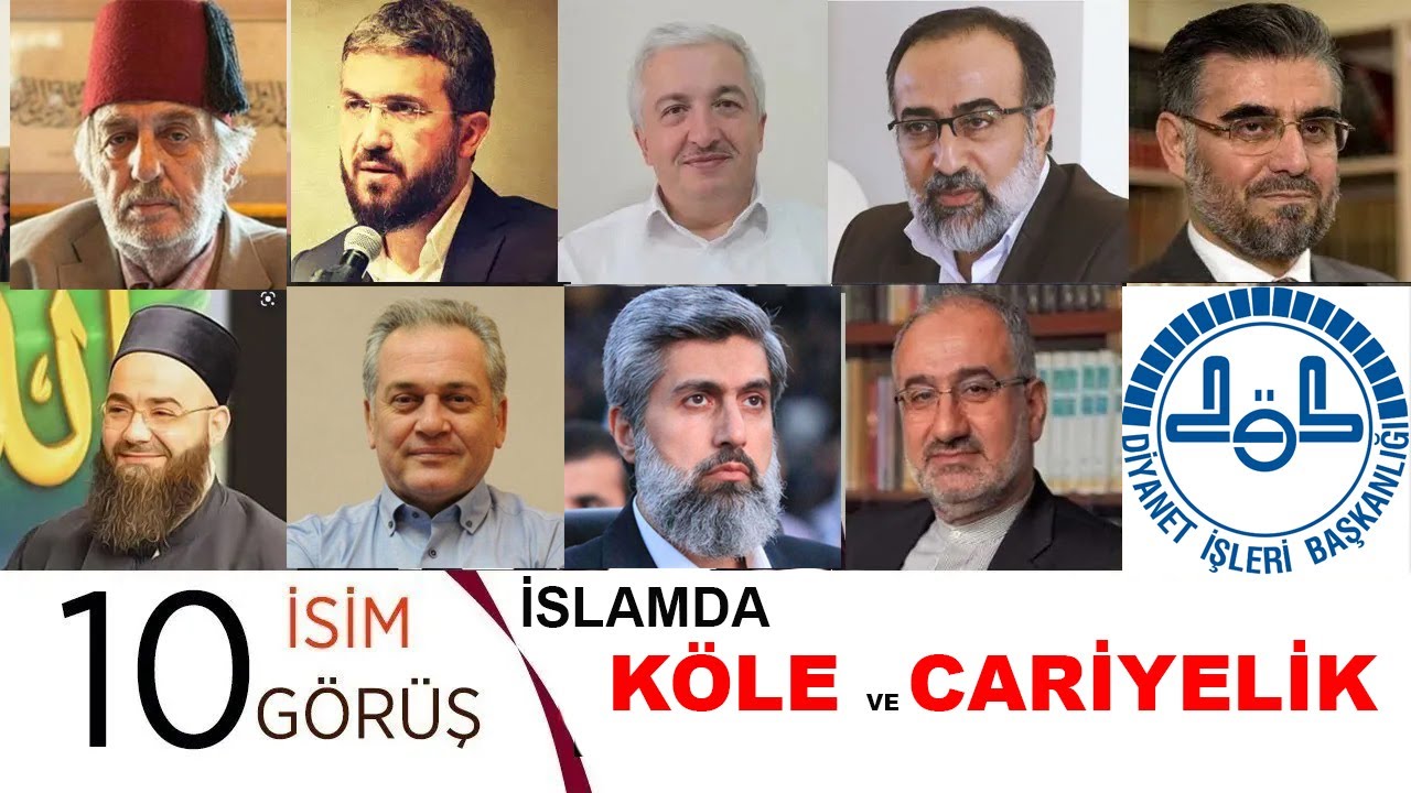 İslamda Kölelik ve Cariyelik - 10 İSİM 10 GÖRÜŞ