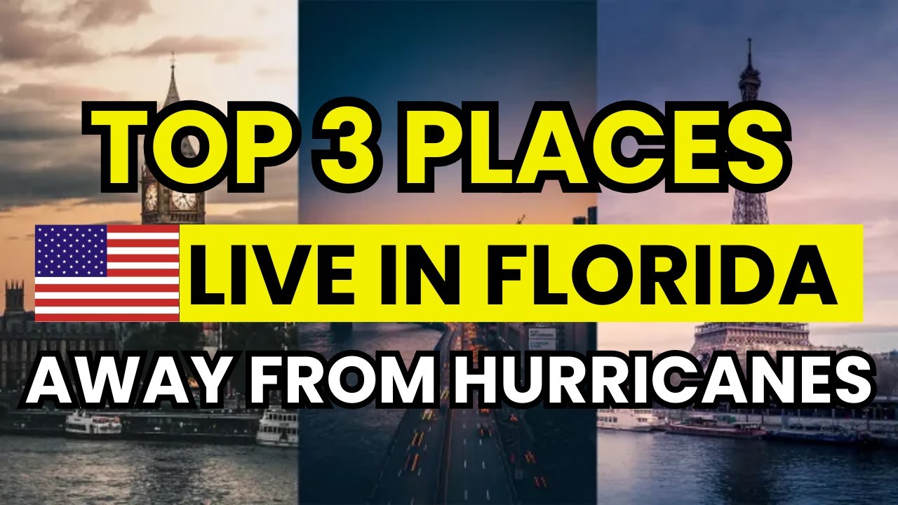 🏡 3 Best Places to Live in Florida Away from Hurricanes | Safer Inland & Coastal Options