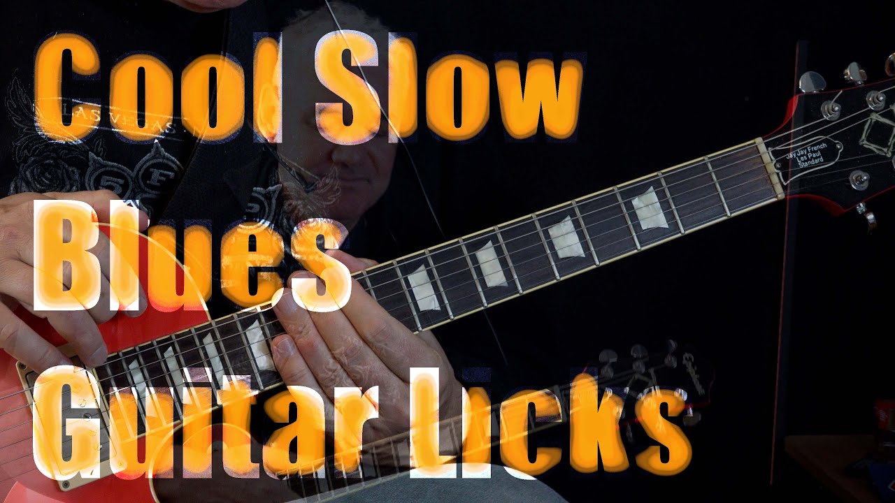 Cool Slow Blues Guitar Licks