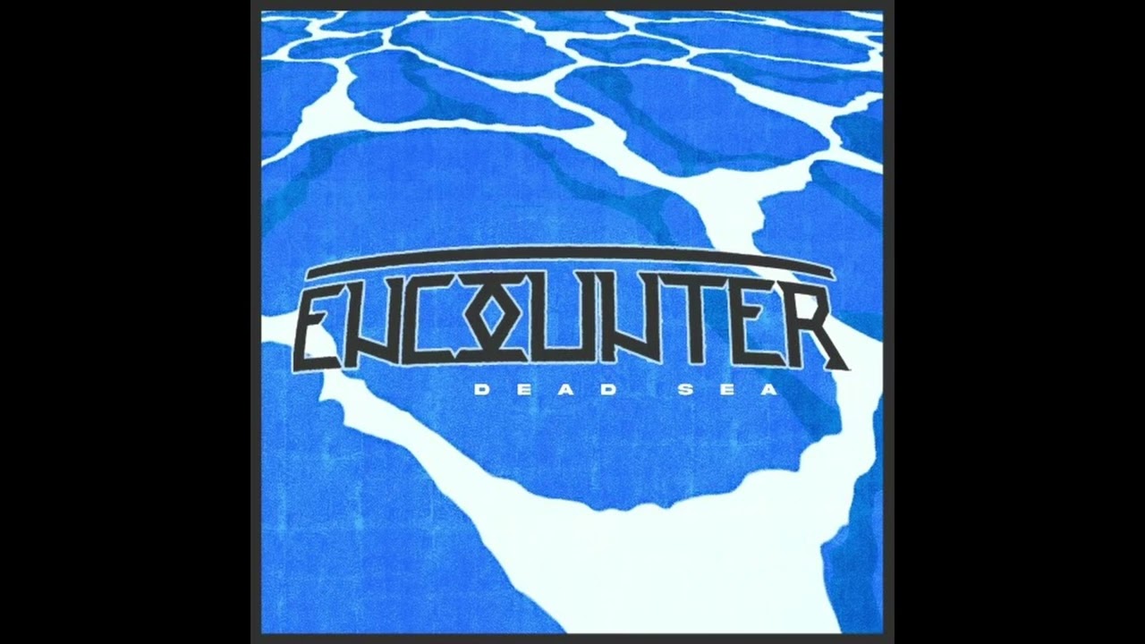 ENCOUNTER- DEAD SEA (SINGLE 2024)