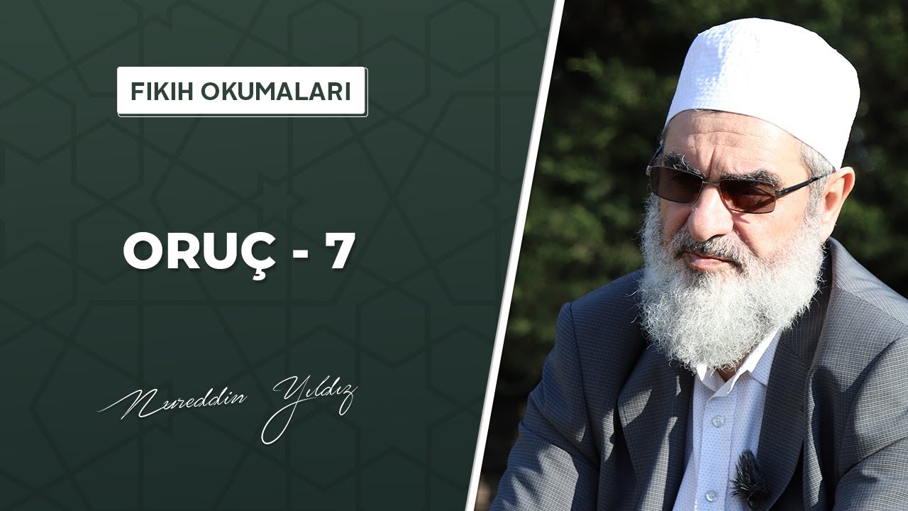 71) Oruç 7  (Fıkıh Okumaları)