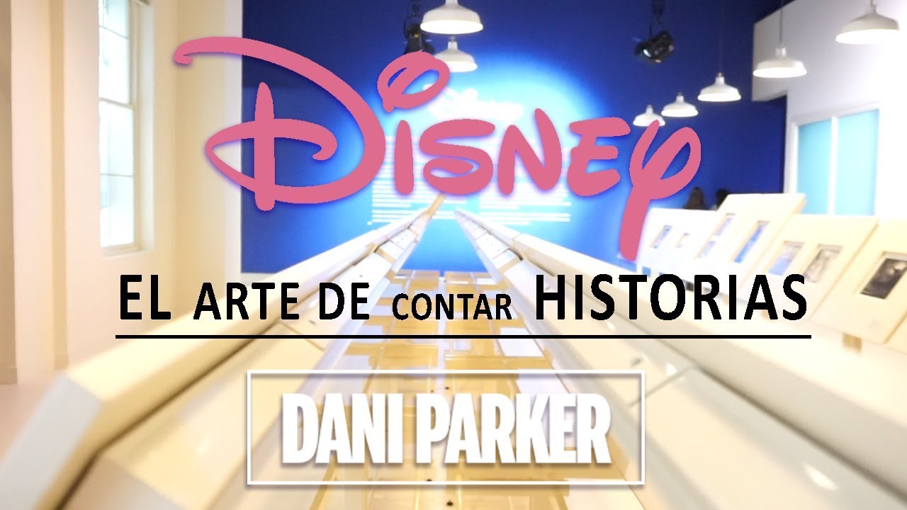 Disney: El arte de contar historias | DANI PARKER
