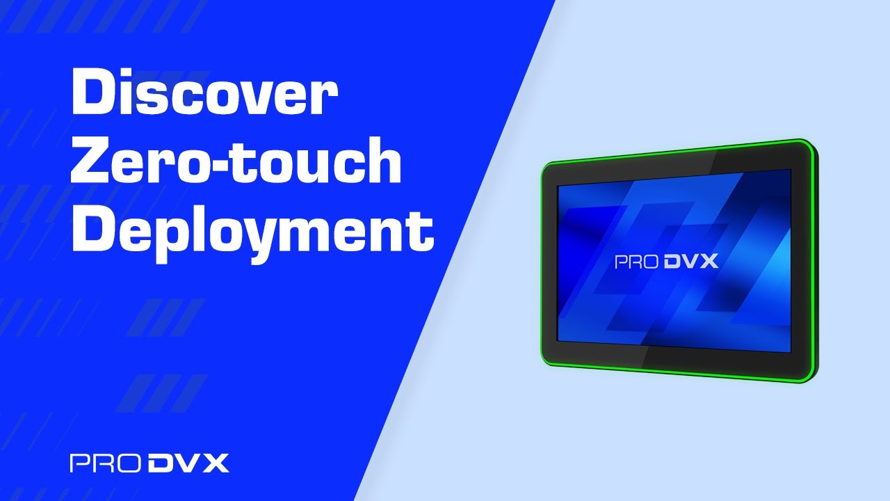 Discover Zero-touch Deployment for ProDVX Devices