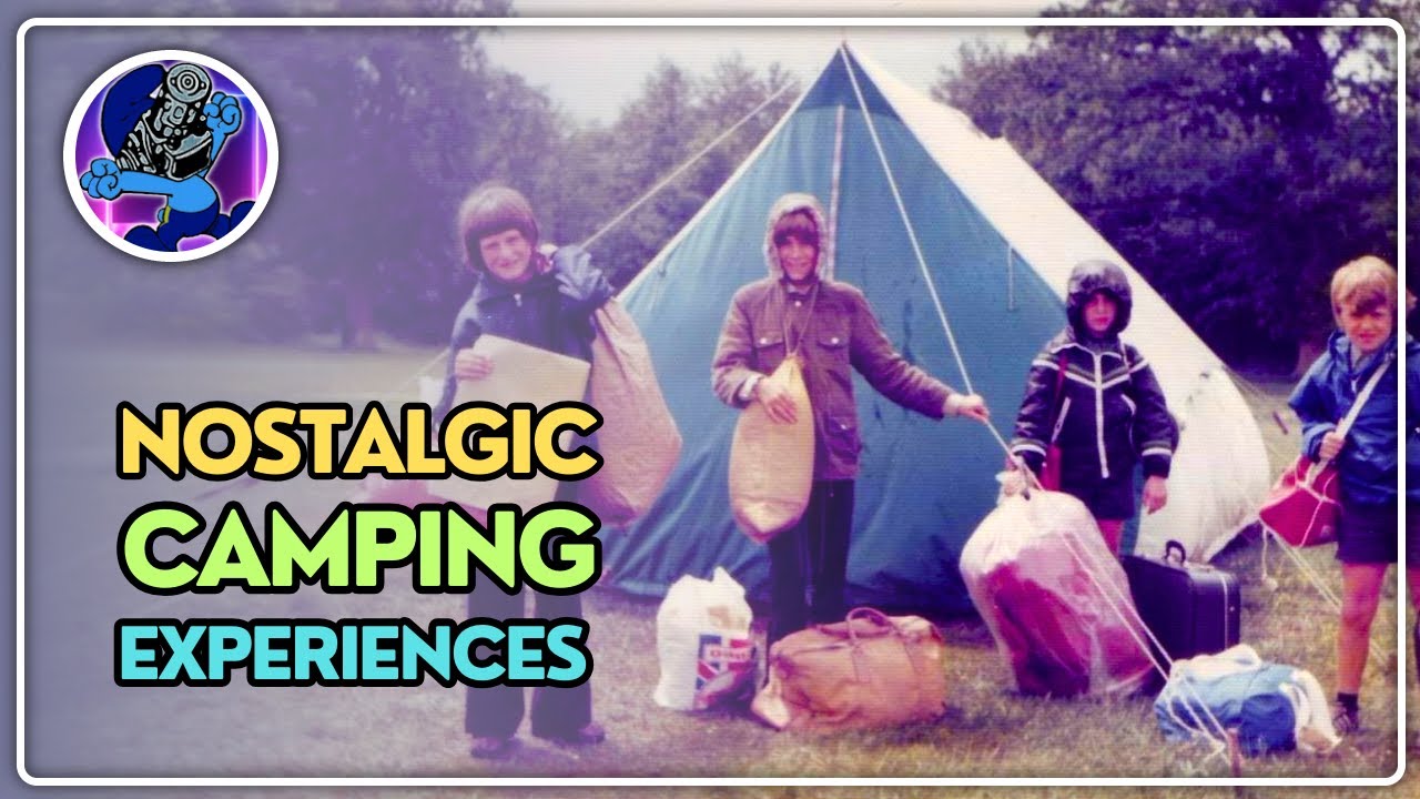 The Camping Experience Of The '70s, 80s, & '90s