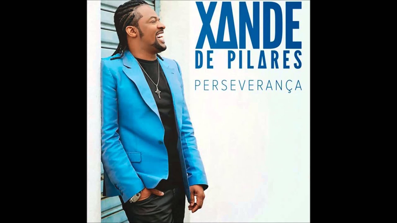 Xande de Pilares - Perseveran&ccedil;a